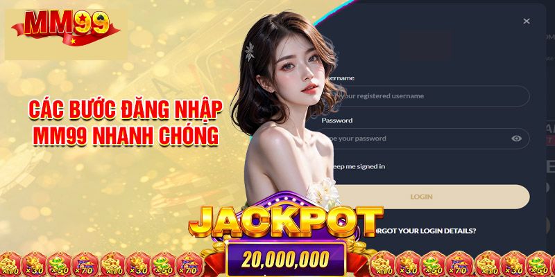 dang-nhap-mm99-quy-trinh