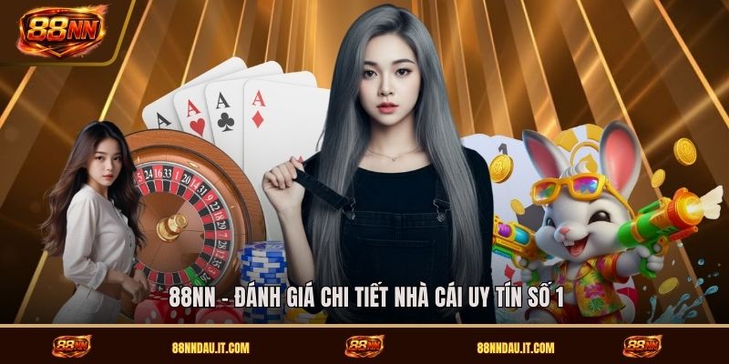 88nn-danh-gia-chi-tiet-nha-cai-uy-tin-so-1