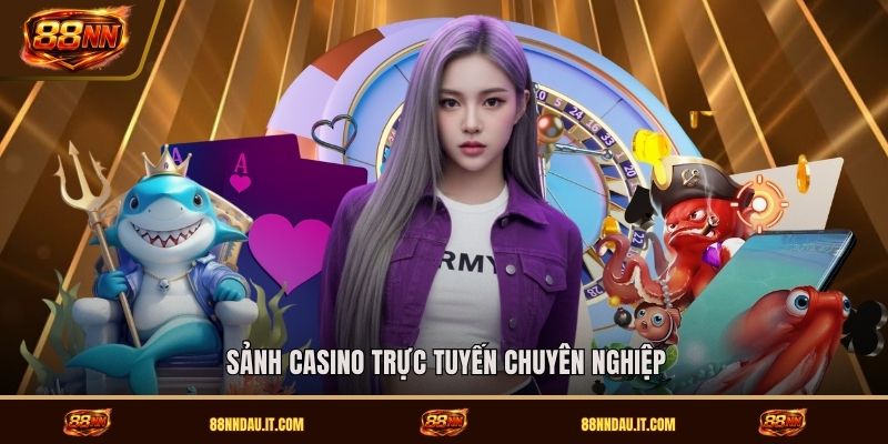 sanh-casino-truc-tuyen-chuyen-nghiep